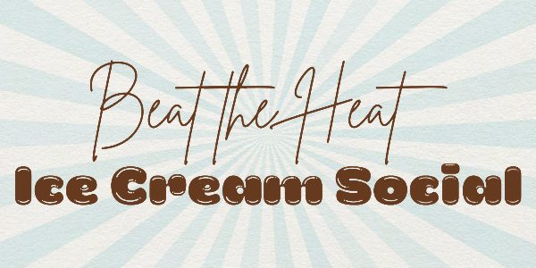 Beat the Heat Ice Cream Social